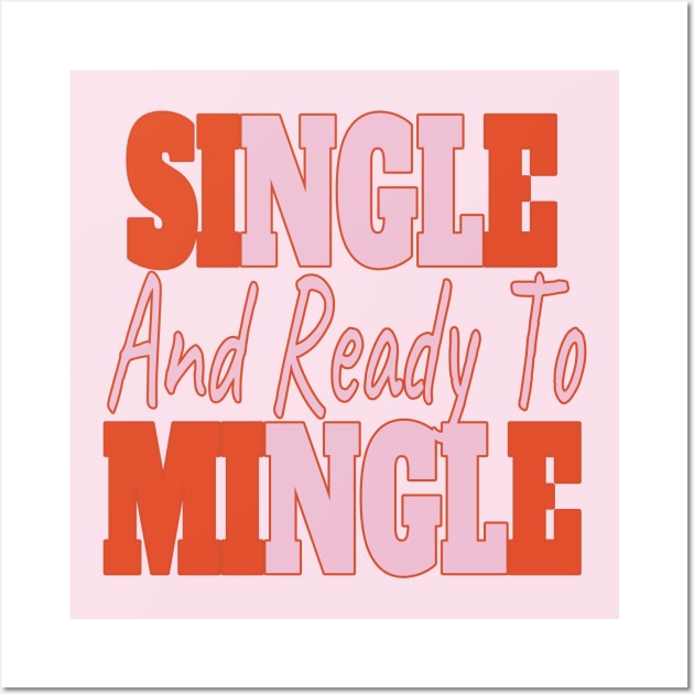 Single And Ready To Mingle Wall Art by EunsooLee